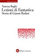 Ebook Lezioni di Fantastica di Vanessa Roghi edito da Editori Laterza