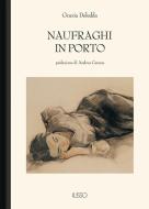 Ebook Naufraghi in porto di Grazia Deledda edito da Ilisso Edizioni