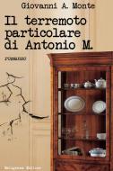 Ebook Il terremoto particolare di Antonio M. di Giovanni A.  Monte edito da Giuseppe Meligrana Editore