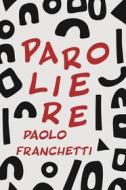 Ebook Paroliere di Franchetti Paolo edito da ilmiolibro self publishing