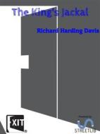 Ebook The King's Jackal di Richard Harding Davis edito da CAIMAN