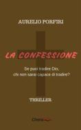 Ebook La confessione di Aurelio Porfiri edito da Chorabooks