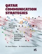 Ebook Qatar communication Strategies di Zakhour Dr. Salim, Karam Dr. Nadine Mounzer edito da Hamad Bin Khalifa University Press