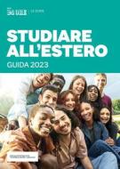 Ebook Studiare all'estero - Guida 2023 di AA.VV. edito da IlSole24Ore Publishing and Digital