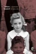 Ebook I fantasmi di una vita di Hilary Mantel edito da Fazi Editore