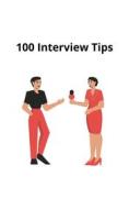 Ebook 100 Interview Tips di Steven Nataru edito da Books on Demand