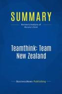 Ebook Summary: Teamthink: Team New Zealand di BusinessNews Publishing edito da Business Book Summaries