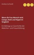 Ebook Wenn die Frau Mensch wird. Campe, Holst und Hippel im Vergleich di Andrea Gerhardt edito da Books on Demand