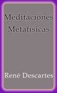 Ebook Meditaciones Metafísicas di René Descartes edito da René Descartes