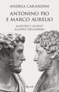Ebook Antonino Pio e Marco Aurelio di Carandini Andrea edito da Rizzoli