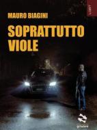 Ebook Soprattutto viole di Mauro Biagini edito da goWare