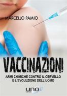 Ebook Vaccinazioni di Marcello Pamio edito da Uno Editori