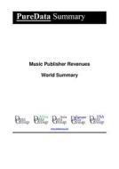 Ebook Music Publisher Revenues World Summary di Editorial DataGroup edito da DataGroup / Data Institute