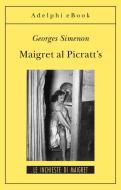 Ebook Maigret al Picratt's di Georges Simenon edito da Adelphi