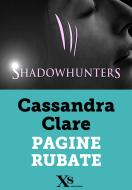 Ebook Shadowhunters. Pagine rubate (XS Mondadori) di Clare Cassandra edito da Mondadori