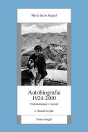 Ebook Autobiografia 1924-2000. Testimonianze e ricordi. L'Annale Irsifar di Maria Teresa Regard edito da Franco Angeli Edizioni