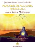 Ebook Percorsi di alchimia personale di Holland Erica, Gnecchi Giovanni, Dorofatti Carlo edito da Anima Edizioni