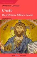 Ebook Cristo. Un profeta tra Bibbia e Corano di Domenico Cocozza edito da Stamen