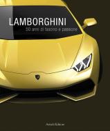 Ebook Lamborghini, 50 anni di fascino e passione di Daniele Buzzonetti edito da Artioli Editore