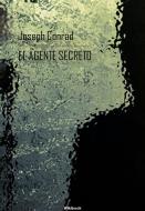 Ebook El agente secreto di Joseph Conrad edito da Wikibook