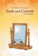 Ebook The Hidden Meaning of Truth and Untruth di DadaBhagwan edito da Dada Bhagwan Vignan Foundation