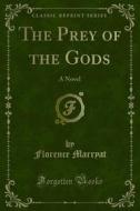 Ebook The Prey of the Gods di Florence Marryat edito da Forgotten Books