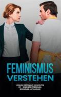 Ebook Feminismus verstehen: Warum Feminismus so wichtig ist - Geschlechterrollen, Sexismus & Aufklärung di Sabine Kraft edito da Books on Demand