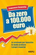 Ebook Da zero a 100.000 euro di Francesco Casarella edito da Hoepli