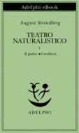 Ebook Teatro naturalistico, I di August Strindberg edito da Adelphi