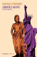 Ebook Libertà e salute di Raffaele Prodomo edito da Mimesis Edizioni