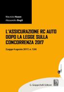 Ebook L' assicurazione RC Auto dopo la legge sulla concorrenza 2017 di Maurizio Hazan, Alessandro Bugli edito da Giappichelli Editore