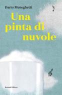 Ebook Una pinta di nuvole di Dario Meneghetti edito da Ronzani Editore