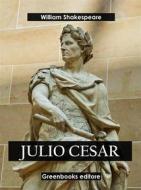 Ebook Julio Cesar di William Shakespeare edito da Greenbooks Editore