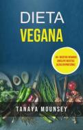Ebook Dieta Vegana: 45+ Recetas Veganas (Incluye Recetas Altas En Proteína) di Tanaya Mounsey edito da Tanaya Mounsey