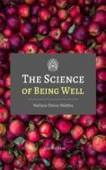 Ebook The Science of Being Well di Wallace Delois Wattles edito da Interactive Media