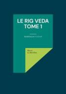 Ebook Le Rig Veda - Tome 1 di Hervé Le Bévillon edito da Books on Demand