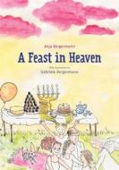 Ebook A Feast in Heaven di Anja Bergermann edito da Books on Demand