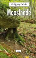 Ebook Mooslande di Wolfgang Palloks edito da Books on Demand