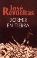 Ebook Dormir en tierra di José Revueltas edito da Ediciones Era S.A. de C.V.