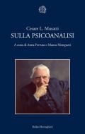 Ebook Sulla psicoanalisi di Cesare L. Musatti edito da Bollati Boringhieri