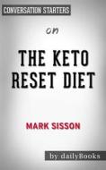 Ebook The Keto Reset Diet: Reboot Your Metabolism in 21 Days and Burn Fat Forever by Mark Sisson  | Conversation Starters di dailyBooks edito da Daily Books