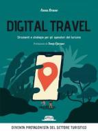 Ebook Digital travel. Strumenti e strategie per gli operatori del turismo di Anna Bruno edito da Dario Flaccovio Editore