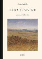 Ebook Il Dio dei viventi di Grazia Deledda edito da Ilisso Edizioni