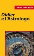 Ebook Didier E L’Astrologo di Gaston J. Algard edito da Youcanprint