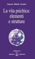 Ebook La vita psichica: elementi e strutture di Omraam Mikhaël Aïvanhov edito da Prosveta soc. coop.  arl