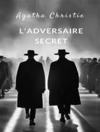 Ebook L&apos;adversaire secret (traduit) di Agatha Christie edito da Planet Editions