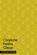 Ebook Charlotte Perkins Gilman Collection di Charlotte Perkins edito da Enhanced Media Publishing