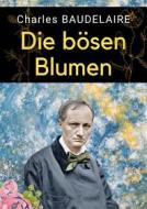 Ebook Die Bösen Blumen di Charles Baudelaire edito da Babelcube Inc.