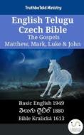 Ebook English Telugu Czech Bible - The Gospels - Matthew, Mark, Luke & John di Truthbetold Ministry edito da TruthBeTold Ministry
