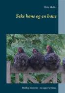 Ebook Seks høns og en hane di Ebba Møller edito da Books on Demand